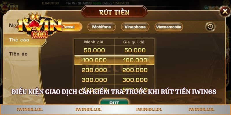 Điều kiện giao dịch cần kiểm tra trước khi rút tiền Iwin68