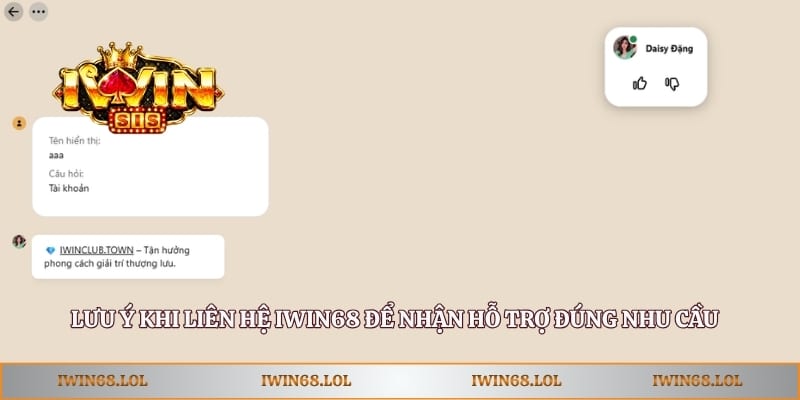 Lưu ý khi liên hệ Iwin68 để nhận hỗ trợ đúng nhu cầu
